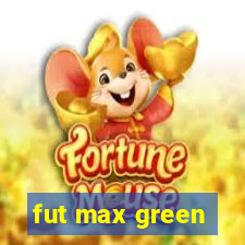 fut max green